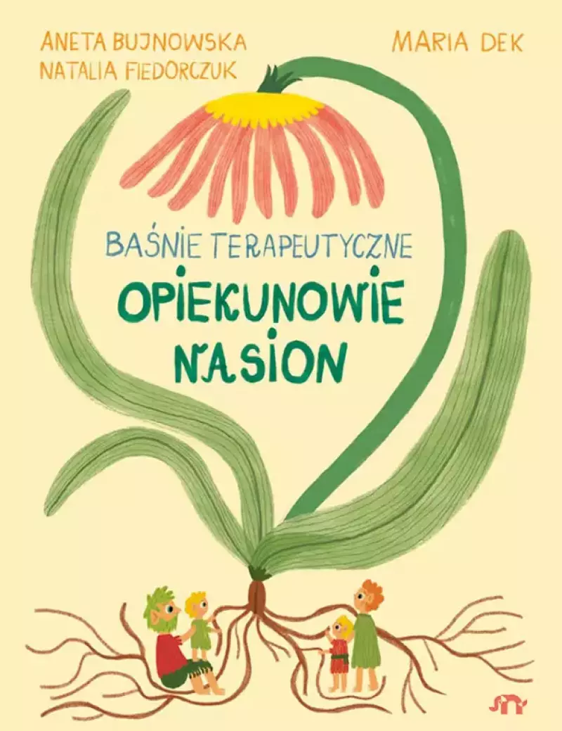 Opiekunowie nasion. Baśnie terapeutyczne Opiekunowie nasion. Baśnie terapeutyczne