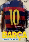 Barca. Złota dekada. Wydanie II - zdjęcie