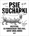 Psie sucharki. Wszystko, co powiedziałby twój pies, gdyby umiał mówić - zdjęcie