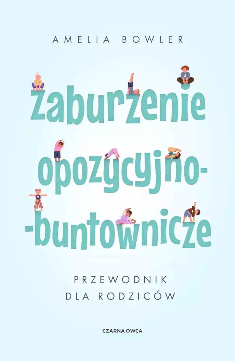 Zaburzenie opozycyjno-buntownicze. Przewodnik dla rodziców