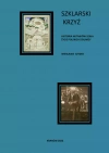 Szklarski krzyż. Historia hutników szkła. Życie polskich szklarzy - zdjęcie