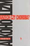 Alkoholizm. Grzech czy choroba? - zdjęcie