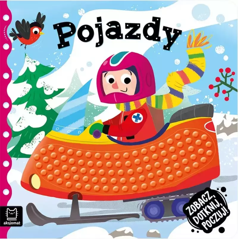 Zobacz, dotknij, poczuj! Pojazdy Zobacz, dotknij, poczuj! Pojazdy