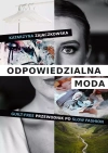 Odpowiedzialna moda. Guilt-free przewodnik po slow fashion - zdjęcie