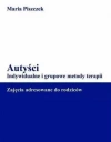 Autyści. Indywidualne i grupowe metody terapii - zdjęcie