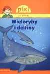 Wieloryby i delfiny. Pixi Ja wiem! - zdjęcie