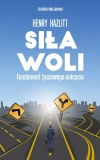 Siła woli. Fundament życiowego sukcesu - zdjęcie