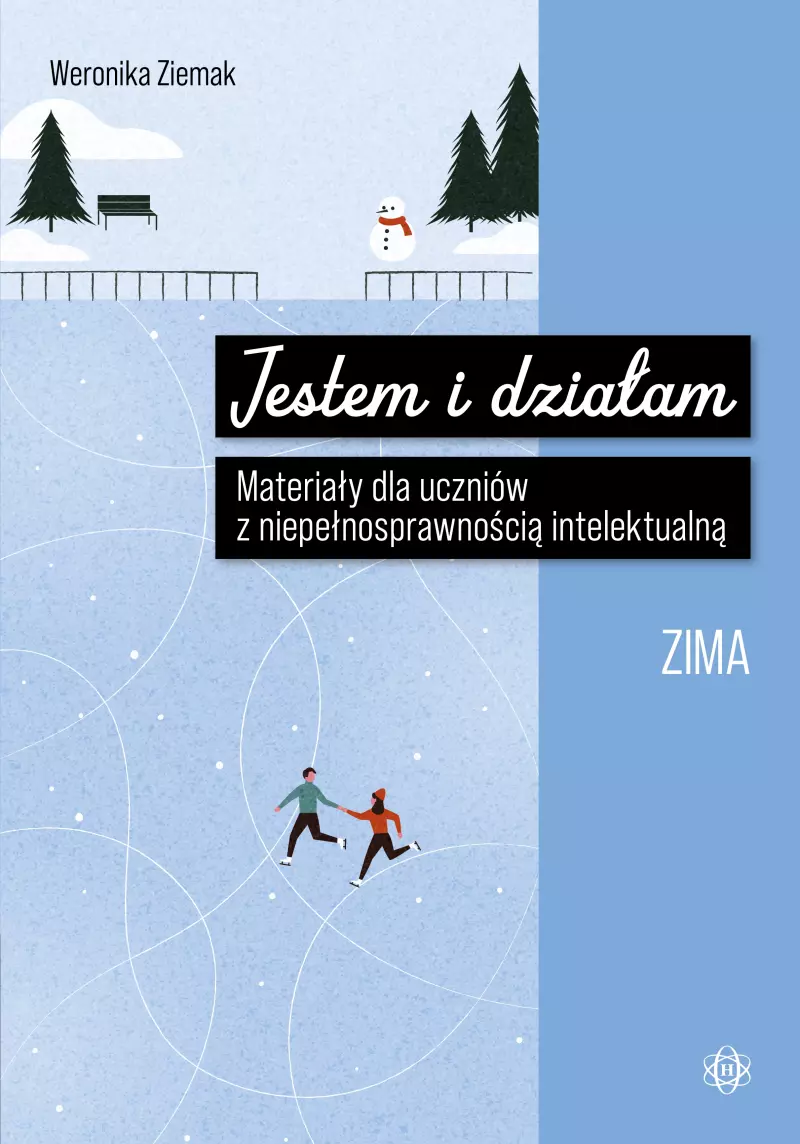 Jestem i działam Zima Materiały dla uczniów z niepełnosprawnością intelektualną Jestem i działam Zima Materiały dla uczniów z niepełnosprawnością intelektualną