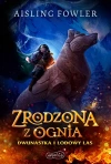 Zrodzona z ognia. Dwunastka i Lodowy Las - zdjęcie