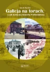Galicja na torach czyli kolejowa historia Podbeskidzia - zdjęcie