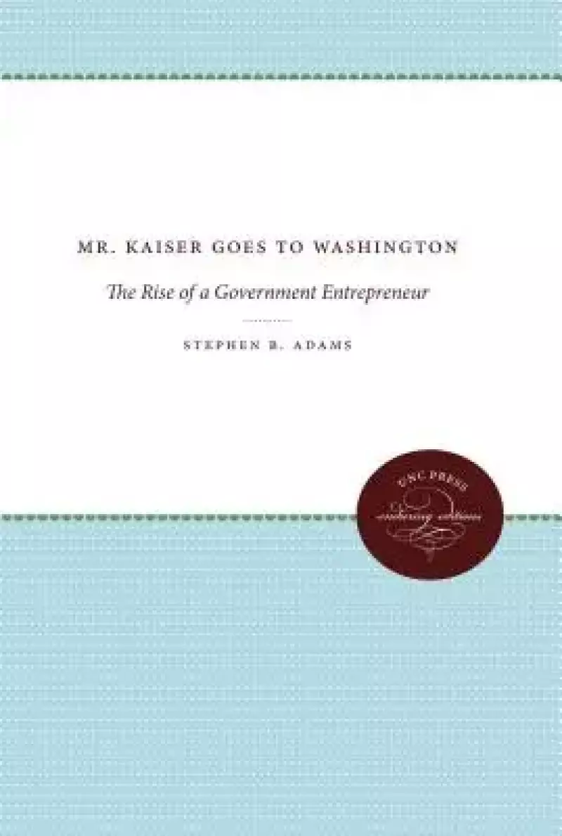 Mr. Kaiser Goes to Washington Mr. Kaiser Goes to Washington