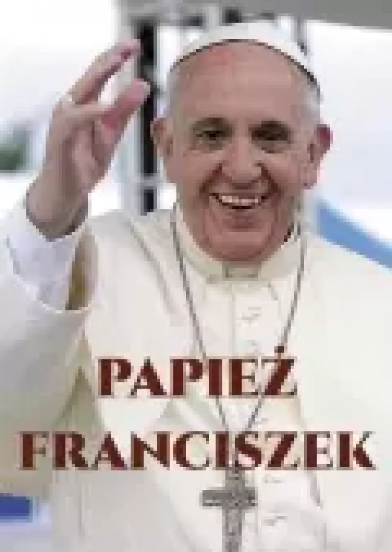 Papież Franciszek Papież Franciszek