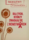 Modlitwy w trudnościach. Dla tych, którzy zmagają się z nowotworem - zdjęcie