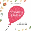 Czerwony balonik. Opowieść o bliskich, którzy mieszkają w naszych sercach - zdjęcie