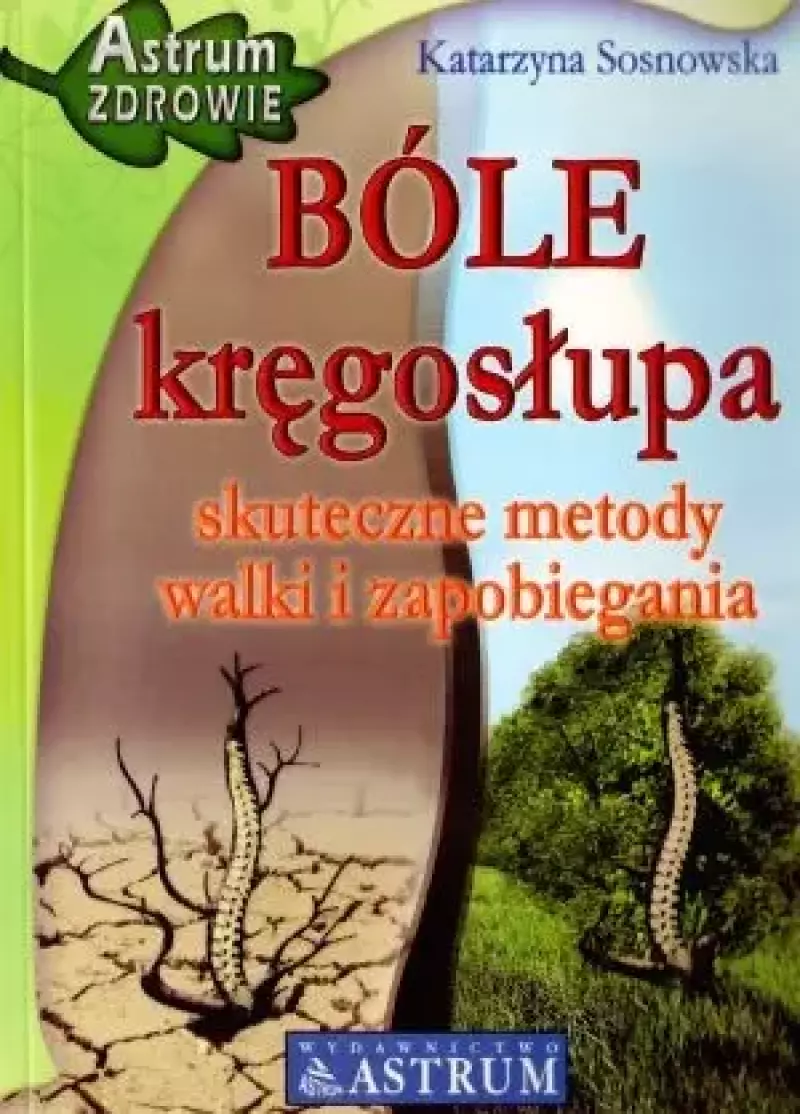Bóle kręgosłupa. Skuteczne metody walki i zapobiegania