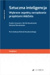 Sztuczna inteligencja. Wybrane aspekty zarządzania projektami AI&Data - zdjęcie