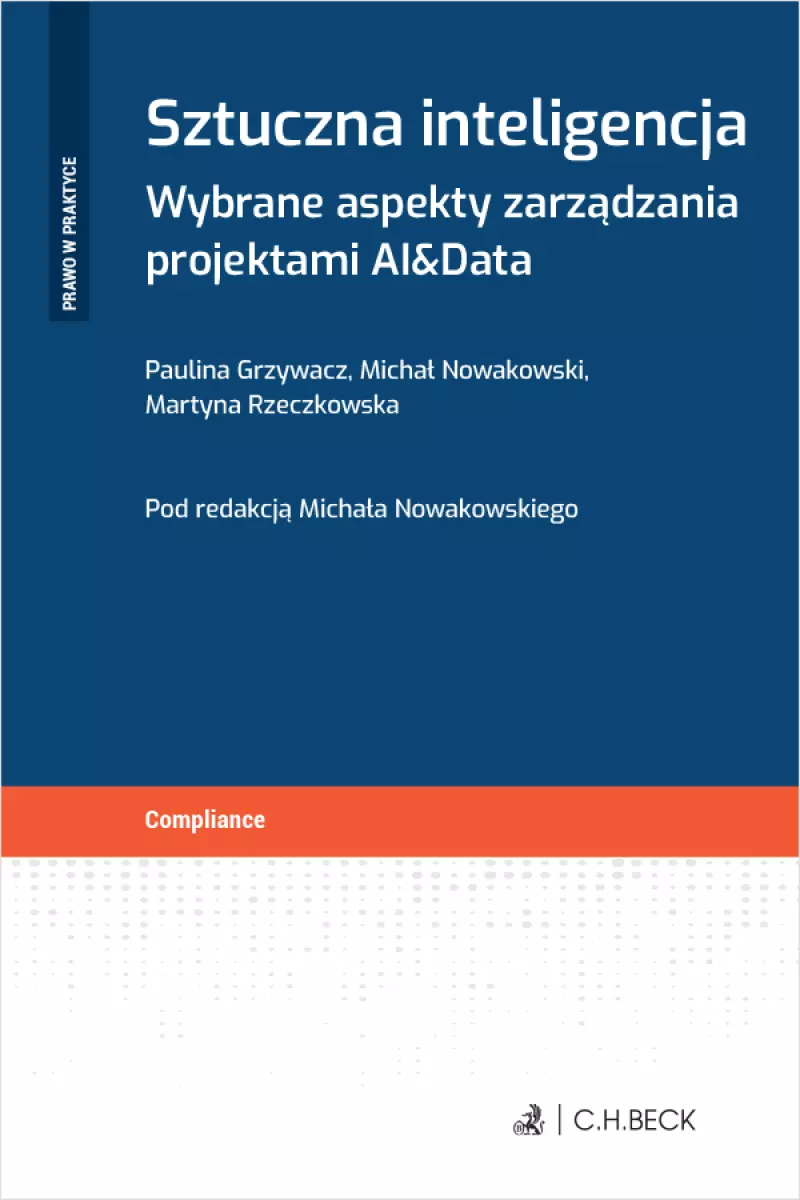 Sztuczna inteligencja. Wybrane aspekty zarządzania projektami AI&Data Sztuczna inteligencja. Wybrane aspekty zarządzania projektami AI&Data