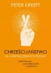 Chrześcijaństwo dla współczesnych pogan. Myśli Pascala uporządkowane i wyjaśnione - zdjęcie