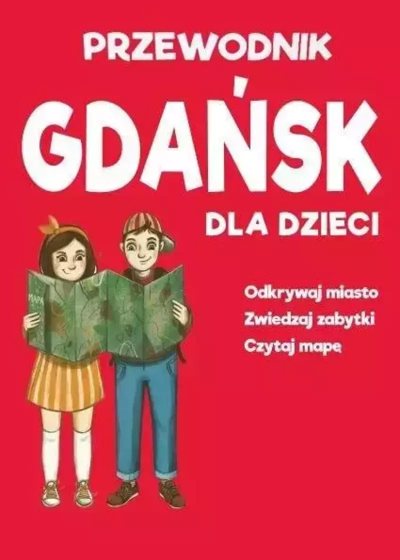 Gdańsk dla dzieci - przewodnik + mapa Gdańsk dla dzieci - przewodnik + mapa