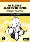 Myślenie algorytmiczne. Jak rozwiązywać problemy za pomocą algorytmów - zdjęcie