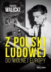 Z Polski Ludowej do Wolnej Europy - zdjęcie