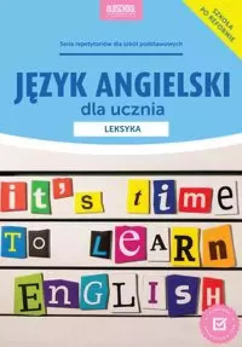 Język angielski dla ucznia. Leksyka Język angielski dla ucznia. Leksyka
