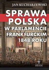 Sprawa polska w Parlamencie Frankfurckim 1848 roku - zdjęcie