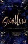 Swallow. 1. Nadzieja umiera ostatnia - zdjęcie