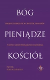 Bóg, pieniądze, Kościół. Biblijne spojrzenie na kwestię finansów w życiu wierzących i Kościoła - zdjęcie
