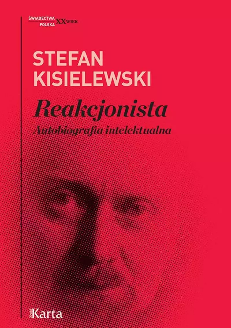 Reakcjonista. Autobiografia intelektualna Reakcjonista. Autobiografia intelektualna