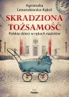 Skradziona tożsamość. Polskie dzieci w rękach nazistów - zdjęcie