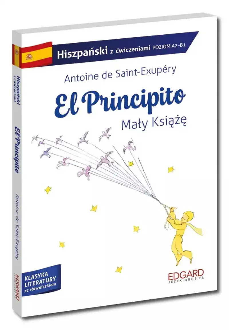 Hiszpański. El Principito. Mały Książę. Adaptacja z ćwiczeniami Hiszpański. El Principito. Mały Książę. Adaptacja z ćwiczeniami