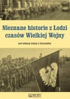 Nieznane historie z Łodzi czasów Wielkiej Wojny - zdjęcie