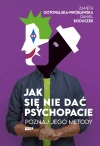 Jak się nie dać psychopacie? Poznaj jego metody - zdjęcie
