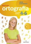 Ortografia. Ćwiczenia dla klas 4-6 szkoły podstawowej - zdjęcie
