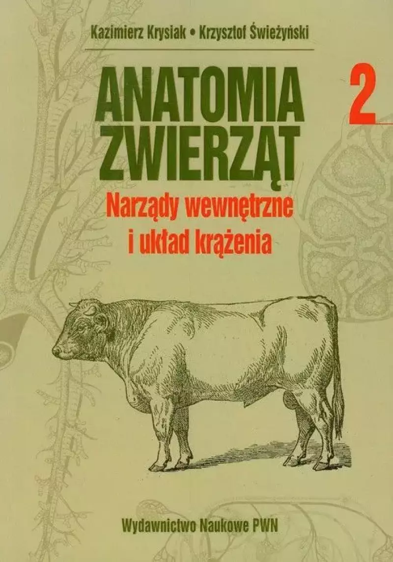 Anatomia zwierzat. Tom 2. Narządy wewnętrzne i układu krążenia Anatomia zwierzat. Tom 2. Narządy wewnętrzne i układu krążenia