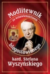 Modlitewnik za wstawiennictwem bł. kard. Stefana Wyszyńskiego - zdjęcie