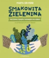 Smakowita zielenina. Nietypowa książka kucharska dla dzieci - zdjęcie