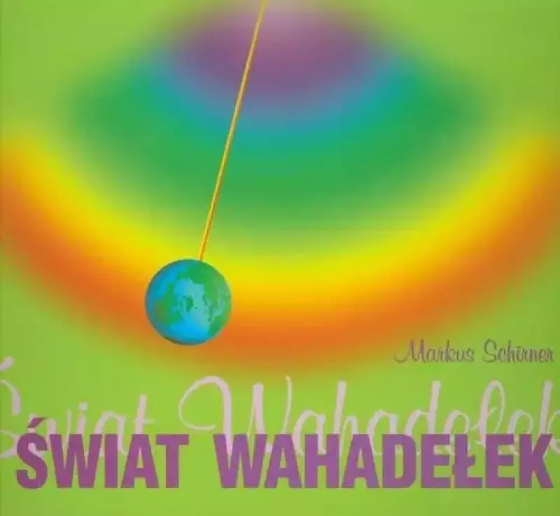 Świat wahadełek Świat wahadełek