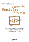 Pomiędzy wolnością a wygodą. Otwarte oprogramowanie w przedsiębiorstwach informatycznych - zdjęcie