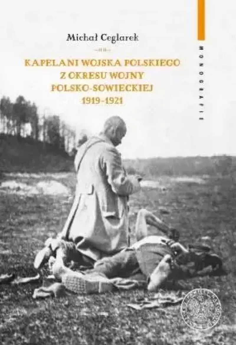 Kapelani Wojska Polskiego z okresu wojny polsko-sowieckiej 1919-1921 Kapelani Wojska Polskiego z okresu wojny polsko-sowieckiej 1919-1921