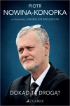 Dokąd tą drogą? Piotr Nowina-Konopka w rozmowie z Andrzejem Brzezieckim - zdjęcie