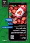 Organizacja żywienia i usług gastronomicznych. Kwalifikacja HGT.12. Część 1 - zdjęcie