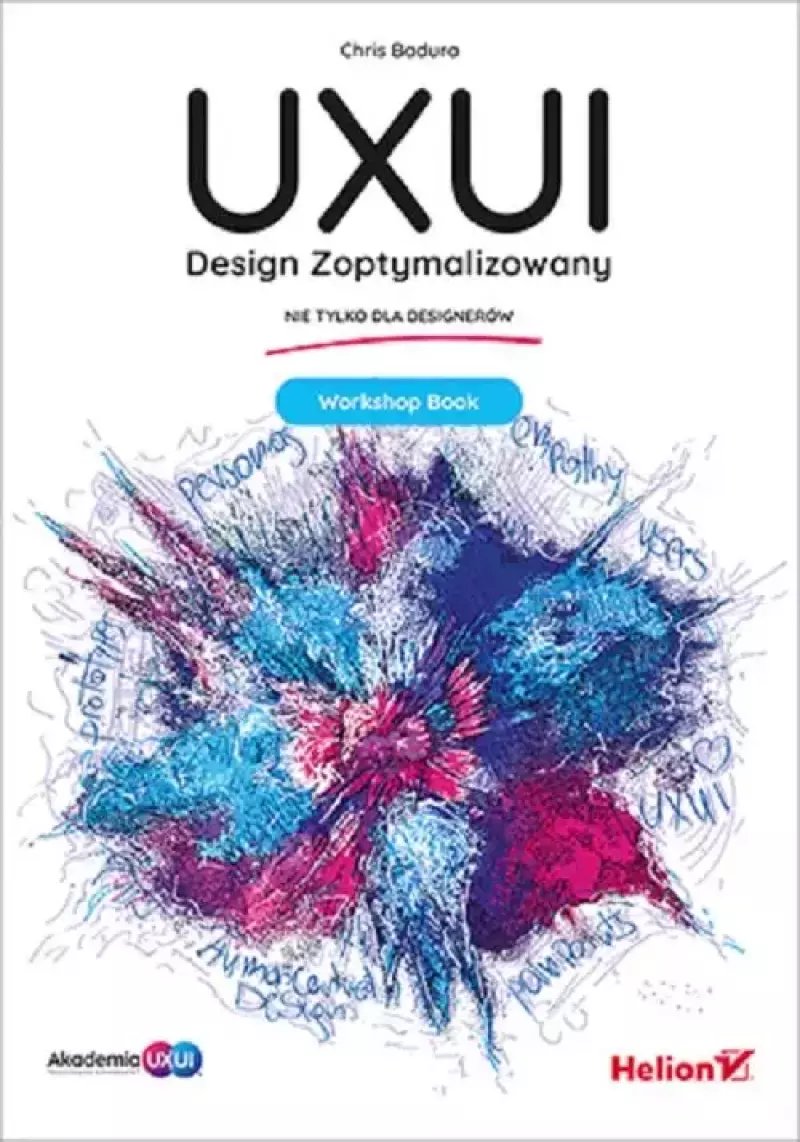 UXUI. Design Zoptymalizowany. Workshop Book UXUI. Design Zoptymalizowany. Workshop Book