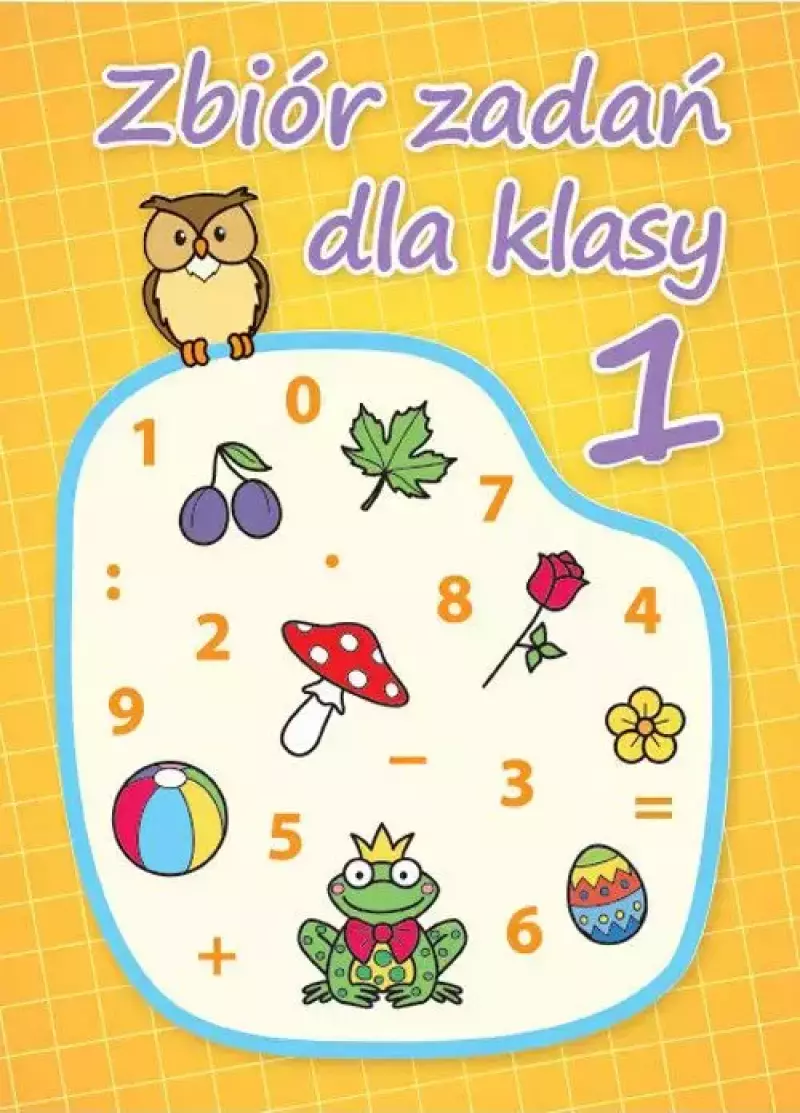 Zbiór zadań dla klasy 1 Zbiór zadań dla klasy 1
