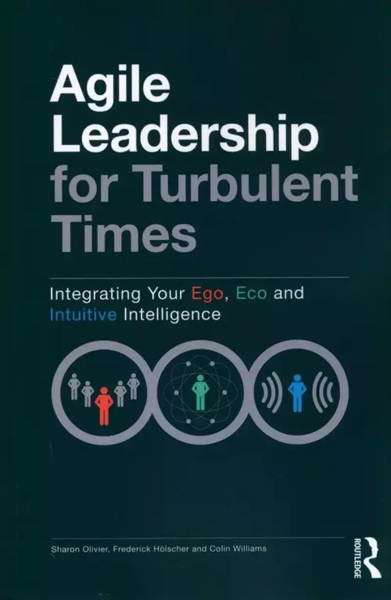 Agile Leadership for Turbulent Times Agile Leadership for Turbulent Times
