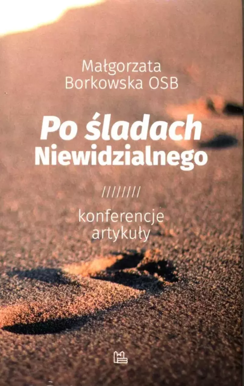 Po śladach Niewidzialnego. Konferencje, artykuły Po śladach Niewidzialnego. Konferencje, artykuły