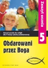 Obdarowani przez Boga. Zeszyt ucznia do religii dla 5 klasy szkoły podstawowej - zdjęcie