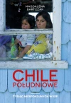 Chile Południowe. Tysiąc niespokojnych wysp - zdjęcie