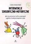Interwencje sensoryczno-motoryczne. Jak za pomocą ruchu poprawić ogólne funkcjonowanie ciała - zdjęcie
